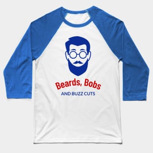 Beards, Bobs, and Buzz Cuts Barber Barbershop Baseball T-Shirt